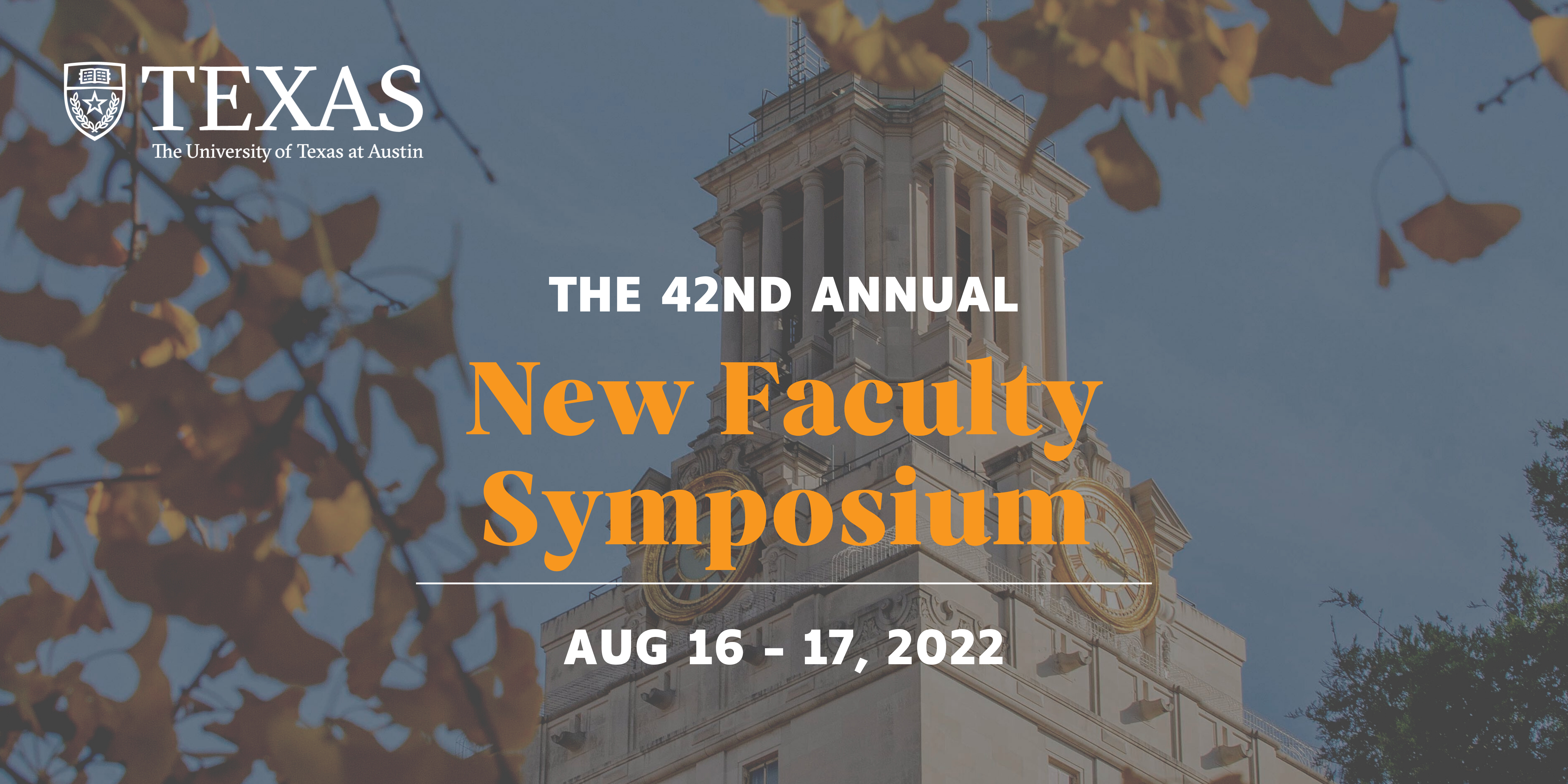 Image of the UT Tower with the following text: "The 42nd Annual New Faculty Symposium, August 16-17, 2022"