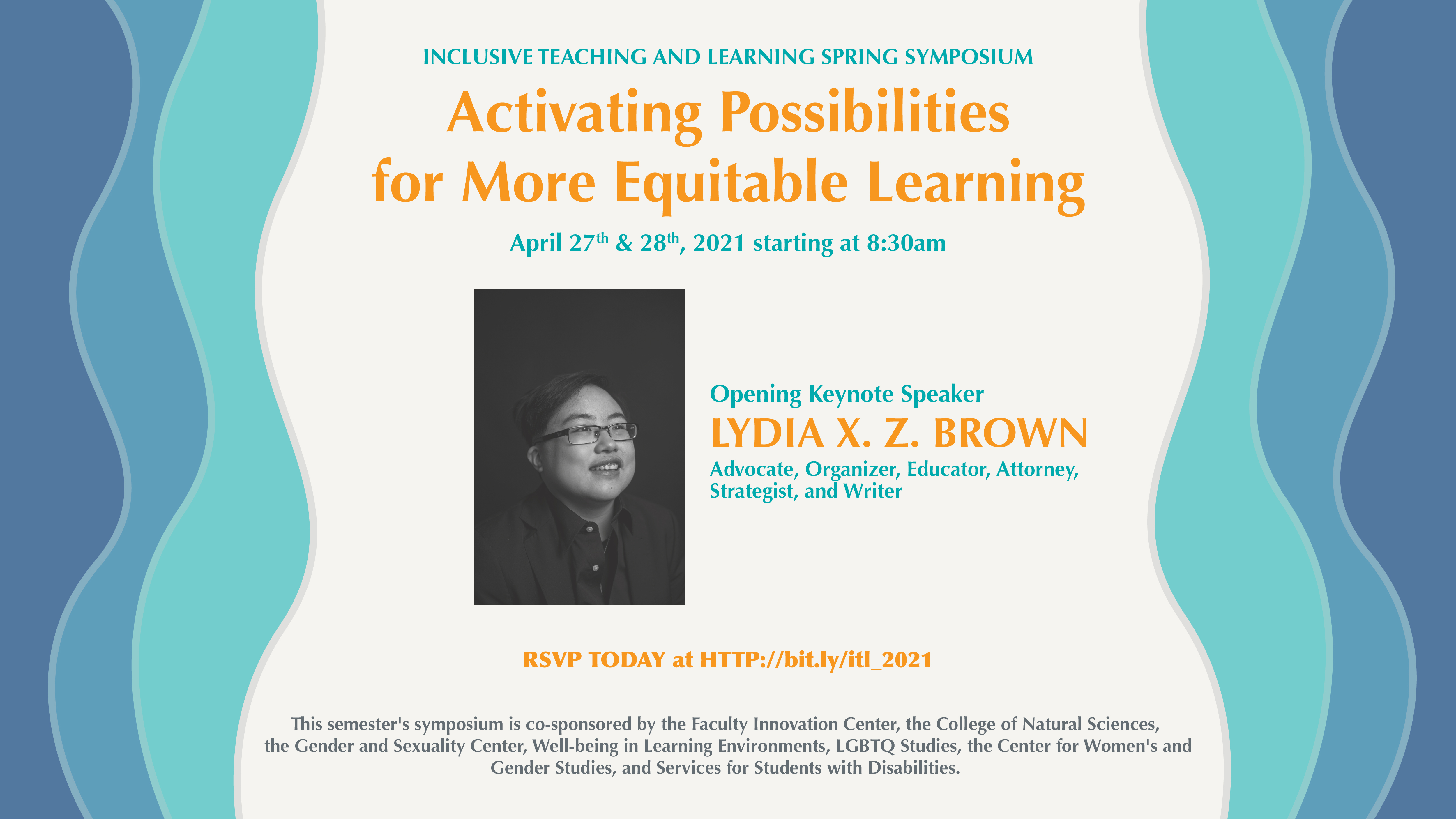 Flyer for ITL Spring Symposium. Blue wavy lines on the left and right borders, which surround a black-and-white image of keynote speaker Lydia X. Z. Brown, a person with short cropped hair wearing a suit and looking off to the side, smiling gently.