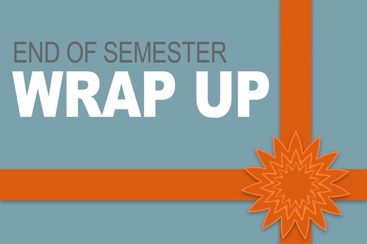 wrap up for semester