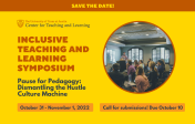 The Center for Teaching and Learning eagerly returns to our Inclusive Teaching and Learning Symposium where we invite you to Pause for Pedagogy. This year’s event will focus on promoting inclusive and transformative pedagogy through panels and communities of practice.