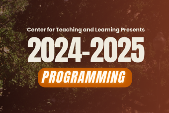 Center for Teaching and Learning Presents 2024-2025 Programming