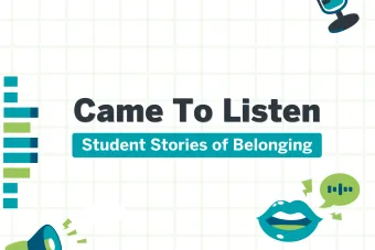 Came to listen: Student stories and Belonging