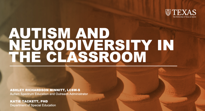 Cover slide for presentation "Autism and Neurodiversity in the classroom" by Ashley Richardson Minnitt, LCSW-W and Katie Tackett, PhD